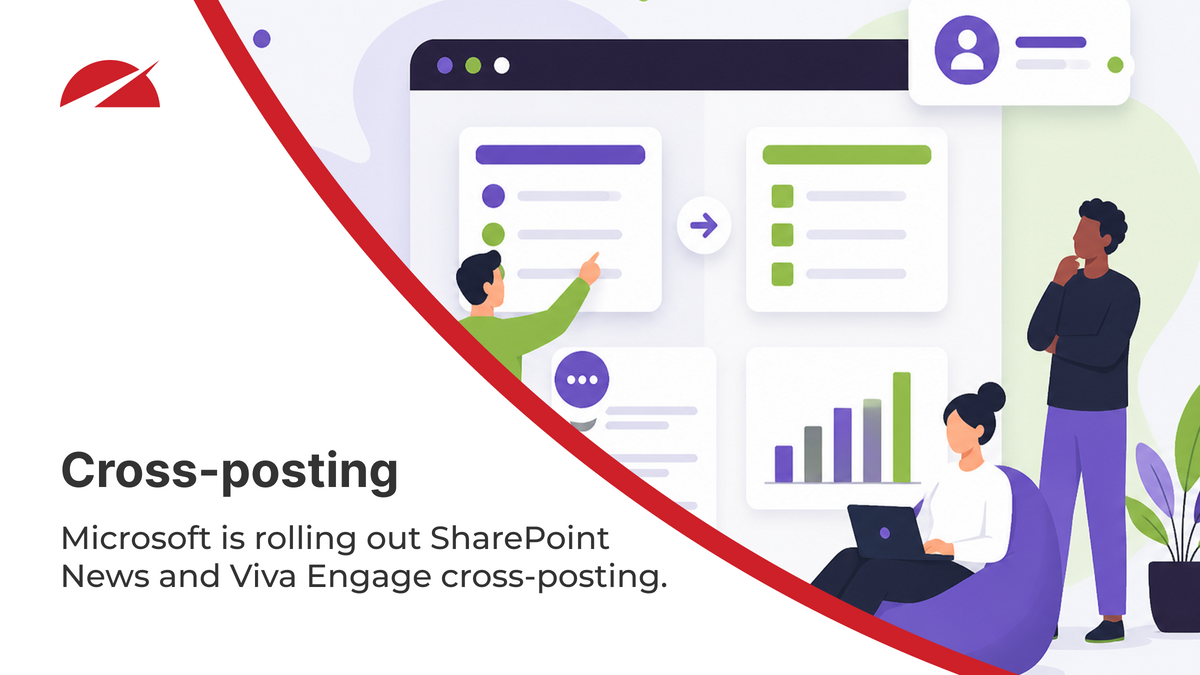 Cross-posting graphic announcing Microsoft’s rollout of SharePoint News and Viva Engage cross-posting, illustrated with employees managing and sharing content across digital workplace interfaces.
